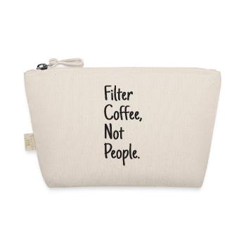 Filtrer le café, pas les gens - Trousse biologique - nature - Devant