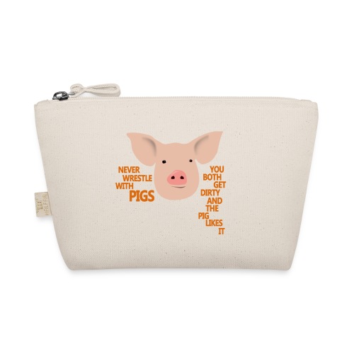 Don't wrestle with pigs - Organic Wee Pouch