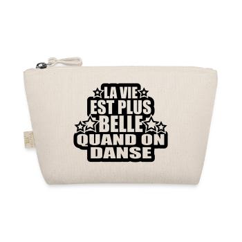 la vie est plus belle quand on danse - Trousse biologique - nature - Devant