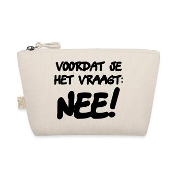 Bevor Sie fragen: NEIN! Humor Shirt * - Bio-Täschchen - Natur - Vorne