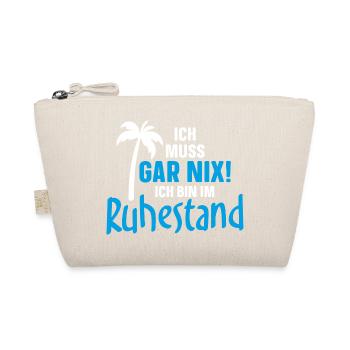 Ich muss gar nix! Ich bin im Ruhestand - Bio-Täschchen - Natur - Vorne
