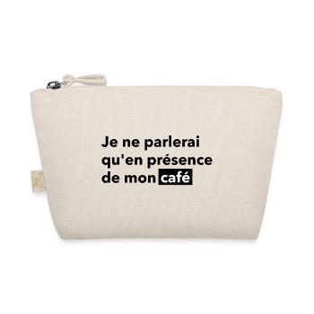 Je ne parlerai qu'en présence de mon café - Trousse biologique - nature - Devant