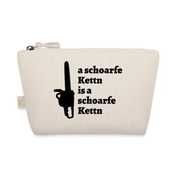schoarfe Kettn - bayrischer Spruch - Bio-Täschchen - Natur - Vorne