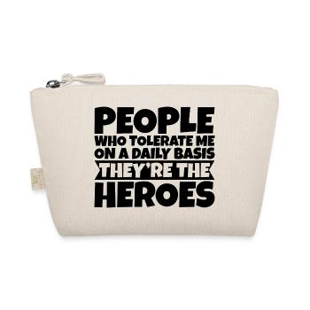 People Who Tolerate Me Daily, They're The Heroes 3 - Bio-Täschchen - Natur - Vorne