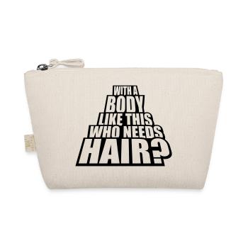 Who Needs Hair Saying - Organic Pouch - nature - Front