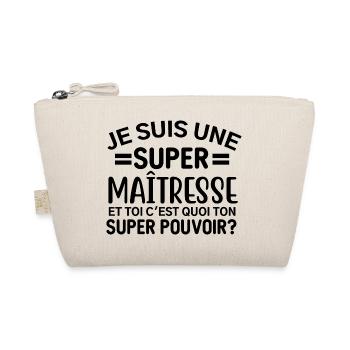 Je suis une super maîtresse - cadeau maîtresse - Trousse biologique - nature - Devant