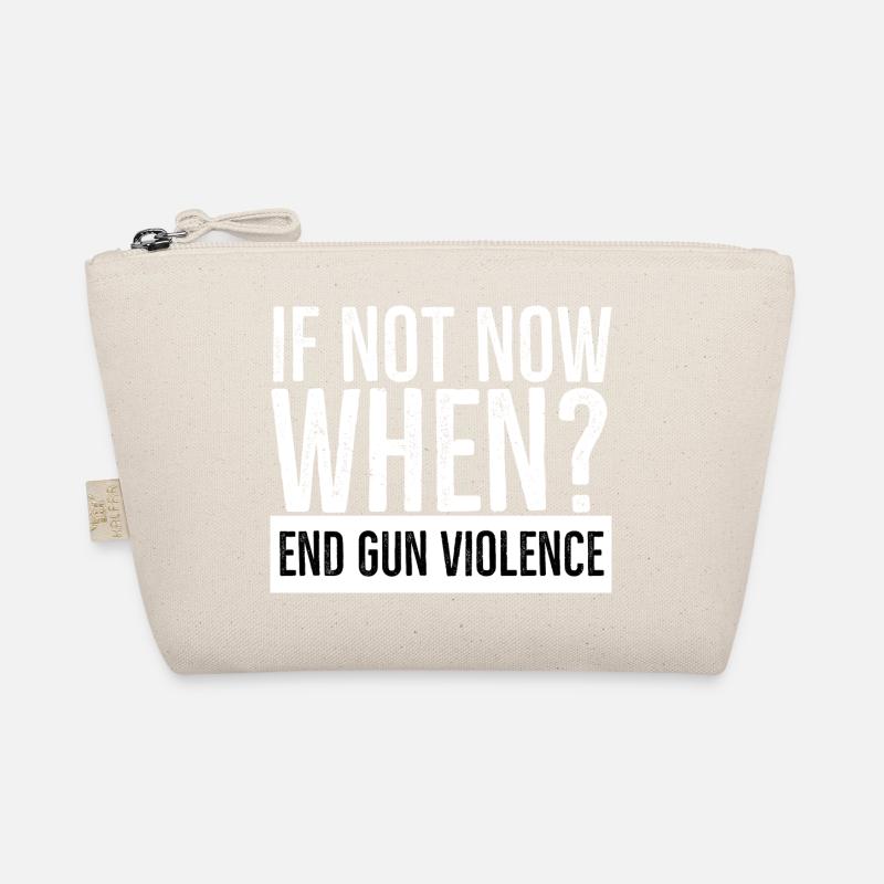 Wenn nicht jetzt, wenn Waffengewalt beendet wird Bio-Täschchen