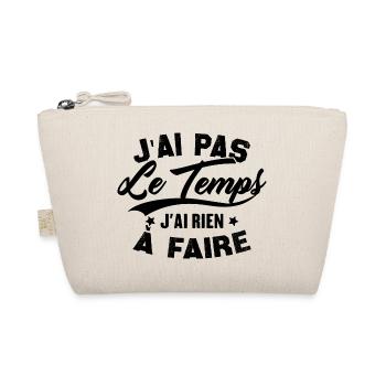J’ai pas l’temps j’ai rien à faire - Trousse biologique - nature - Devant