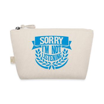 sorry im not listening - Bio-Täschchen - Natur - Vorne