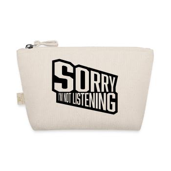 sorry im not listening - Bio-Täschchen - Natur - Vorne