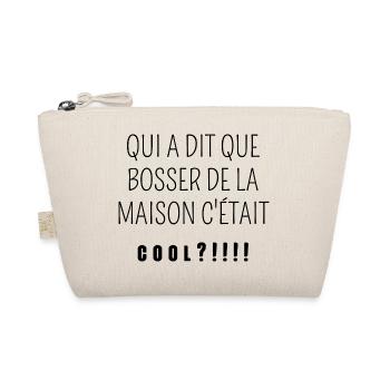 qui a dit que bosser de la maison c'était cool - Trousse biologique - nature - Devant