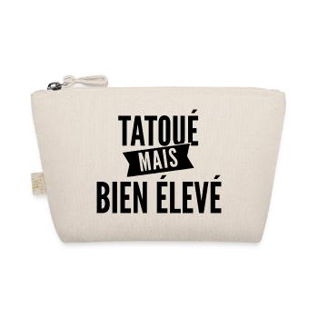 tatoué mais bien élevé / humour tatouage - Trousse biologique - nature - Devant