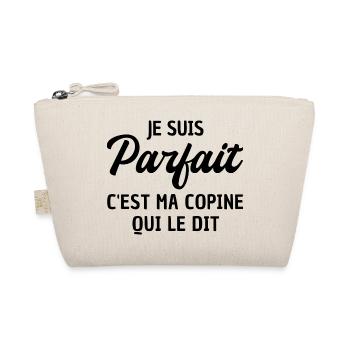 je suis parfait c est ma copine qui le dit - Trousse biologique - nature - Devant