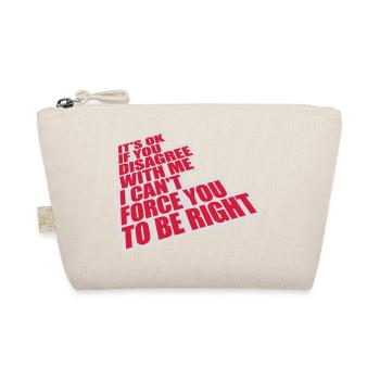 Vous n’êtes pas d’accord avec moi - Trousse biologique - nature - Devant