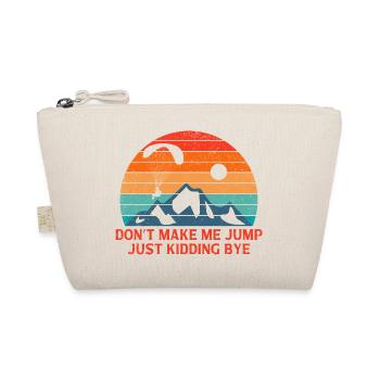 Don't Make Me Jump Just Kidding Bye Parachute Para - Bio-Täschchen - Natur - Vorne