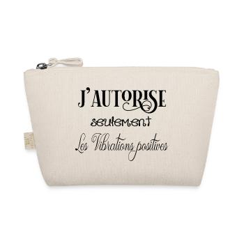j'autorise seulement les vibrations positives - Trousse biologique - nature - Devant