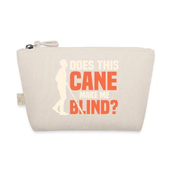 Does This Cane Make Me Look Blind? Impaired Blind - Organic Pouch - nature - Front