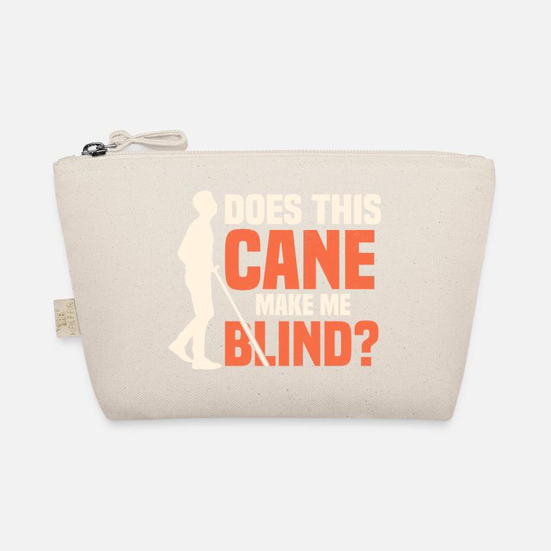 Does This Cane Make Me Look Blind? Impaired Blind Organic Pouch