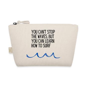 You can't stop the waves, but you can learn how to - Organic Pouch - nature - Front