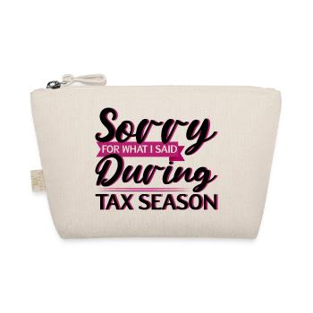 Sorry For What I Said During Tax Season 2 - Bio-Täschchen - Natur - Vorne