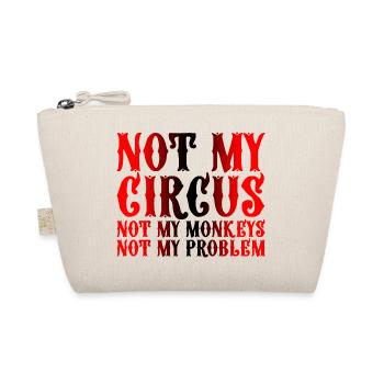 Not My Circus Not My Monkeys Not My Problem 3 - Bio-Täschchen - Natur - Vorne