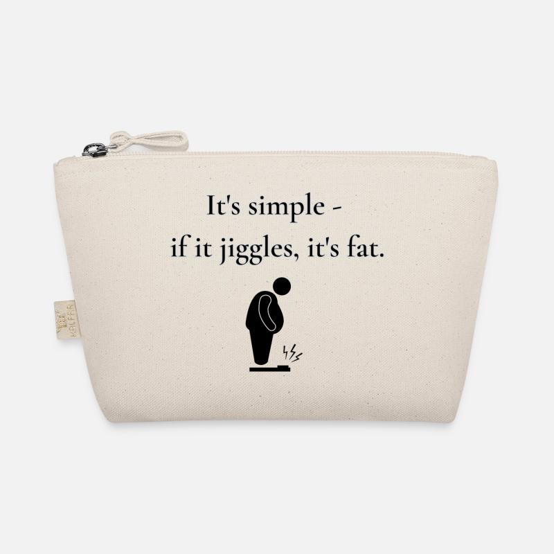 If it jiggles, it's fat Bio-Täschchen