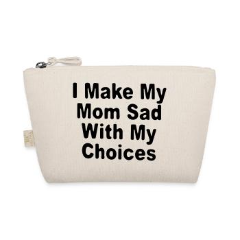 I upset my mother with my choices / sarcastic - Organic Pouch - nature - Front