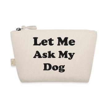 Drôle de chemise de maman de chien disant Laisse-moi demander à mon chien - Trousse biologique - nature - Devant