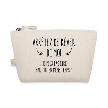arrêtez de rêver de moi - Trousse biologique - nature - Devant
