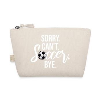 Sorry Can't Soccer Bye Soccer Player Joke Saying - Organic Pouch - nature - Front