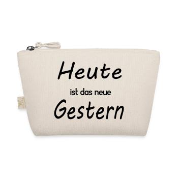 Heute ist das neue Gestern - Bio-Täschchen - Natur - Vorne