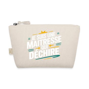 Je suis une maîtresse qui déchire - Trousse biologique - nature - Devant