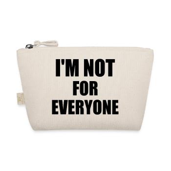 i'm not for everyone - Bio-Täschchen - Natur - Vorne