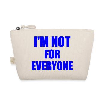 i'm not for everyone - Bio-Täschchen - Natur - Vorne