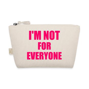 i'm not for everyone - Bio-Täschchen - Natur - Vorne