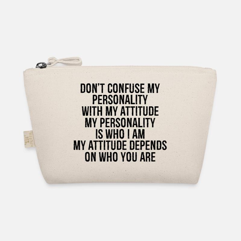 Ne confondez pas ma personnalité avec mon attitude Trousse biologique