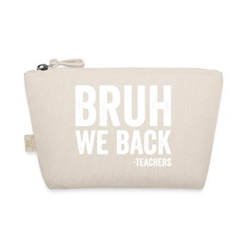 Brother, we're back, teacher, back to school - Organic Pouch - nature - Front