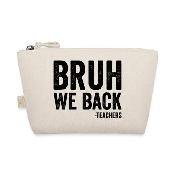 Brother, we're back, teacher, back to school - Organic Pouch - nature - Front