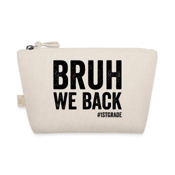 Brother, we're back in 1st grade, first grade - Organic Pouch - nature - Front