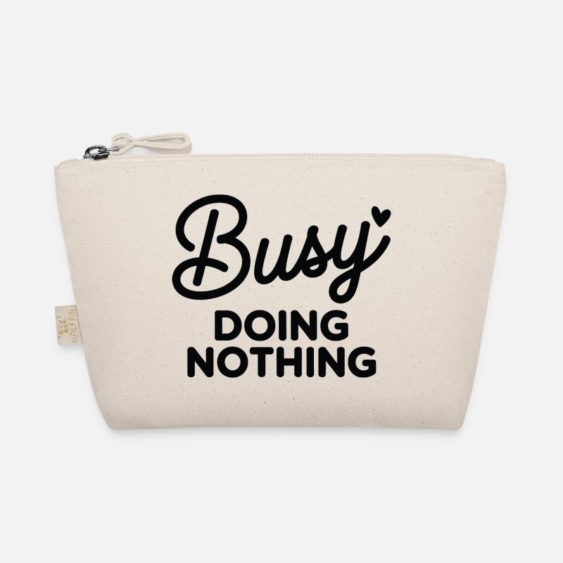 Busy Doing Nothing Quote Tee Organic Pouch