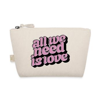 All We Need Is Love – Positive Typo Statement - Organic Pouch - nature - Front