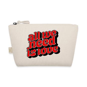 All We Need Is Love Positive Message - Organic Pouch - nature - Front