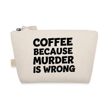 Coffee Because Murder Is Wrong - Bio-Täschchen - Natur - Vorne