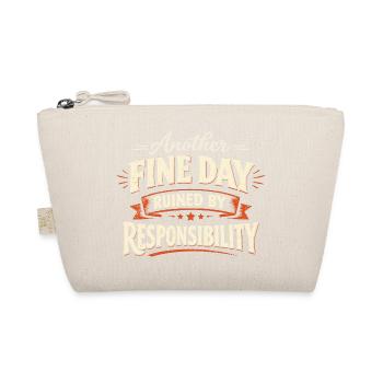Another Fine Day Ruined by Responsibility - Organic Pouch - nature - Front