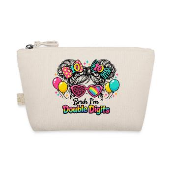 Anniversaire 10 Ans Fille Bruh Double Digits Fun - Trousse biologique - nature - Devant