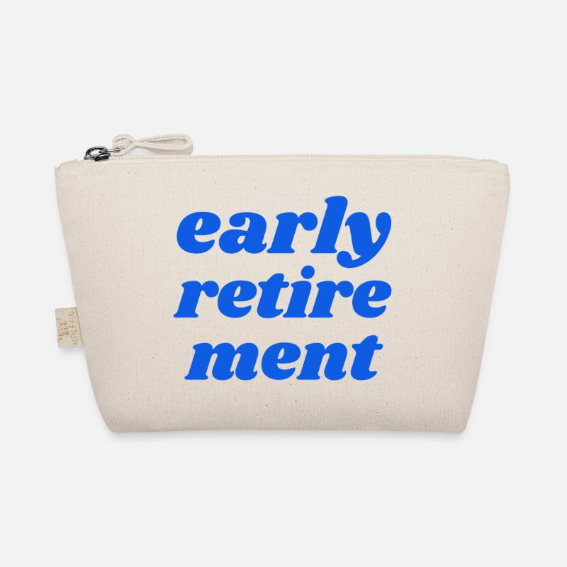 early retirement Organic Pouch