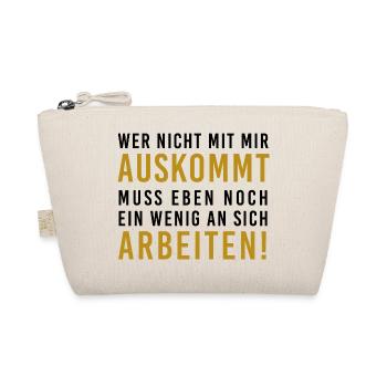 Wer nicht auskommt, muss arbeiten, witziger Spruch - Bio-Täschchen - Natur - Vorne