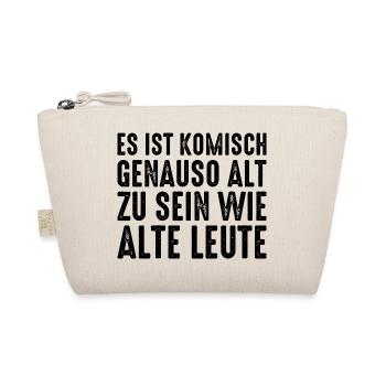 Es ist komisch genauso alt zu sein wie alte Leute - Bio-Täschchen - Natur - Vorne