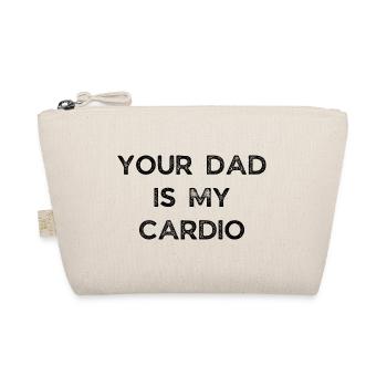 YOUR DAD IS MY CARDIO - Organic Pouch - nature - Front