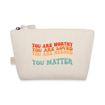 You Are Worthy Loved Needed Enough - Organic Pouch - nature - Front